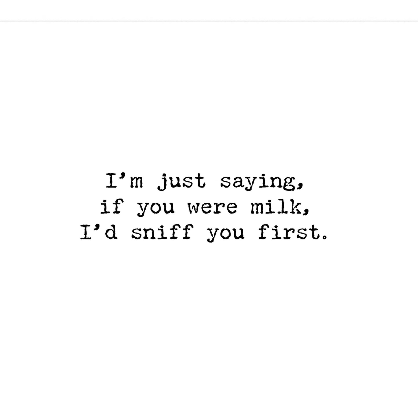Text on a white background with humorous message.