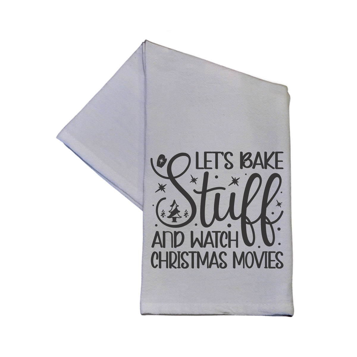 White towel with black text 'Let's Bake Stuff and Watch Christmas Movies' on a white background