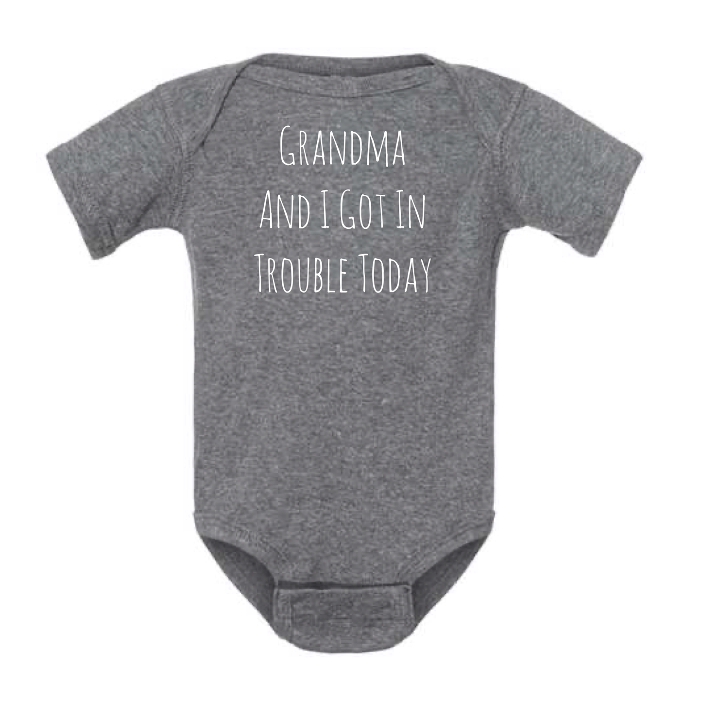 Gray baby onesie with text 'Grandma and I got in trouble today' on a white background