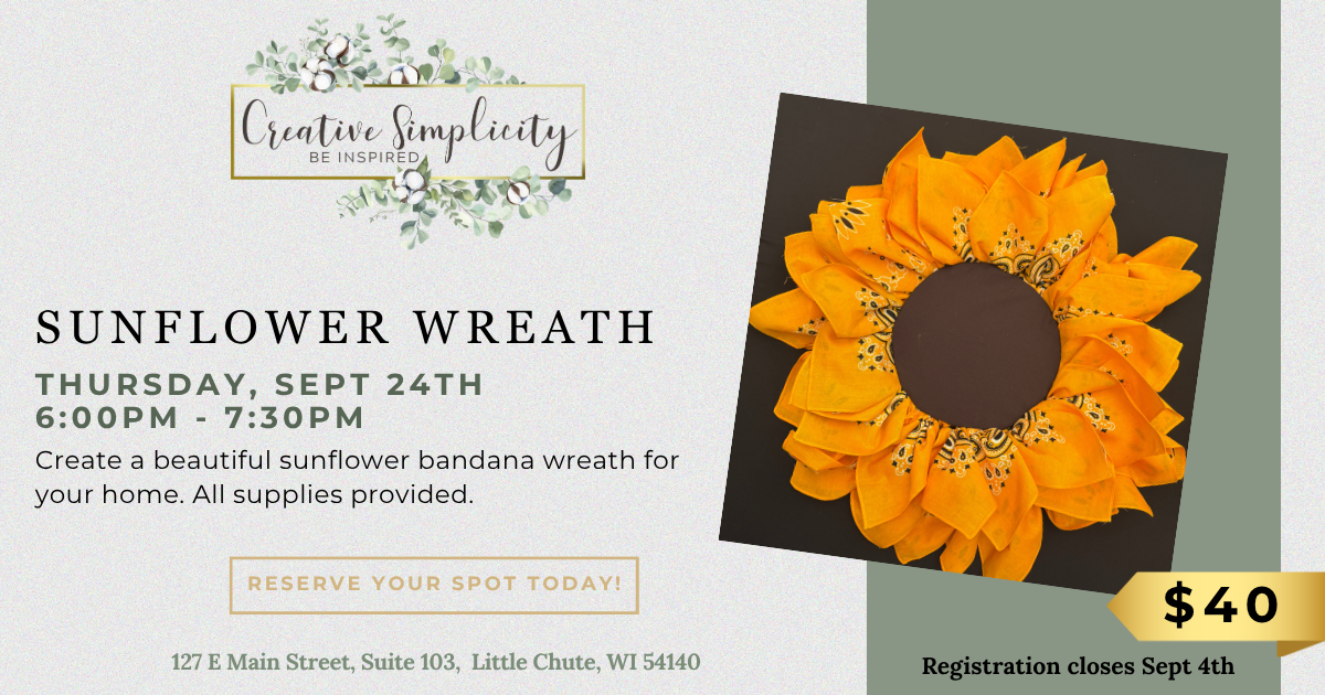 Promotional flyer for a 'Sunflower Wreath' craft class by Creative Simplicity. The flyer features a photo of a completed yellow sunflower wreath on a dark brown cardstock background, alongside event details including the date Thursday, Sept 24th, time 6:00PM - 7:30PM, location in Chute, WI, and a price of $40.
