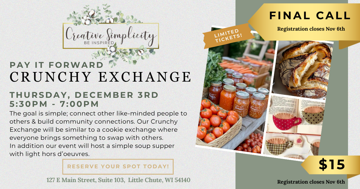 Promotional flyer for 'Creative Simplicity' 'Crunchy Exchange' event on Thursday, December 3rd. The flyer features a light beige and white background with text detailing the event, a gold 'Final Call' banner, a price of $15, and a collage of photos showing jars of pickles, fresh produce, and a loaf of bread.