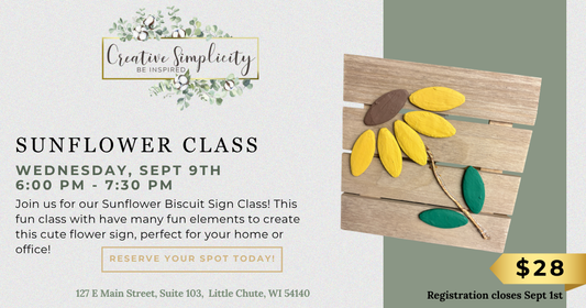 Promotional flyer for a 'Sunflower Class' by Creative Simplicity, featuring a sample handmade sunflower sign made from biscuit elements on a wooden background. The flyer includes class details, pricing of $28, and registration information.